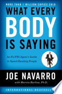 What Every BODY is Saying: An Ex-FBI Agent’s Guide to Speed-Reading People